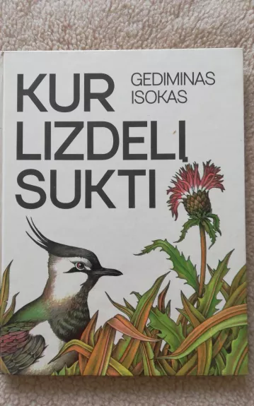 Kur lizdelį sukti?