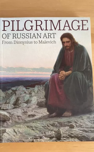 Piligrimage of Russian Art From Dionysius to Malevich
