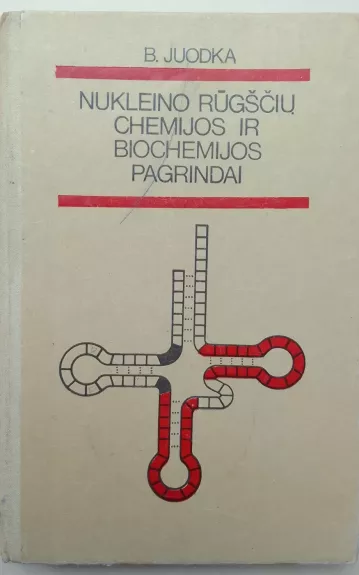 Nukleino rūgščių, chemijos ir biochemijos pagrindai