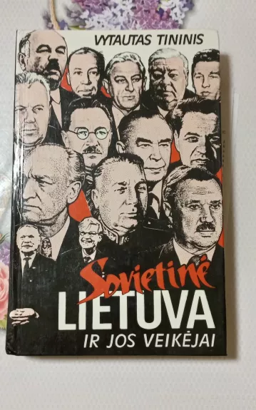 Sovietinė Lietuva ir jos veikėjai