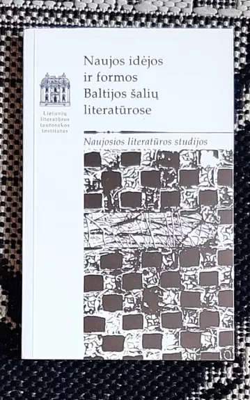 Naujos idėjos ir formos Baltijos šalių literatūrose