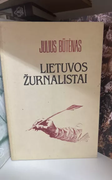 Lietuvos žurnalistai. Atsiminimai ir paieškos