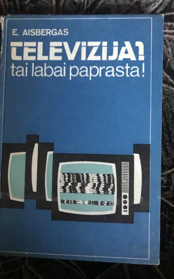 Televizija? Tai labai paprasta