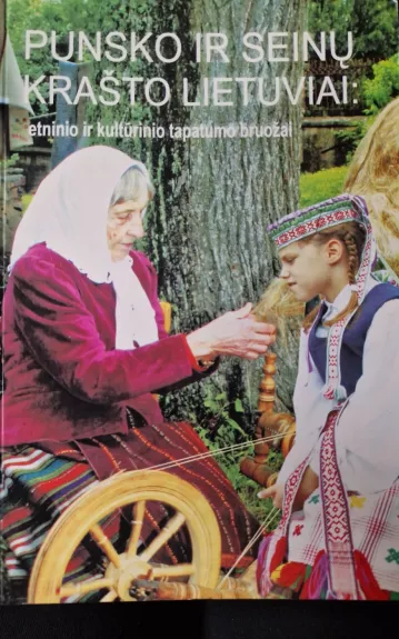 Punsko ir Seinų krašto lietuviai: etninio ir kultūrinio tapatumo bruožai