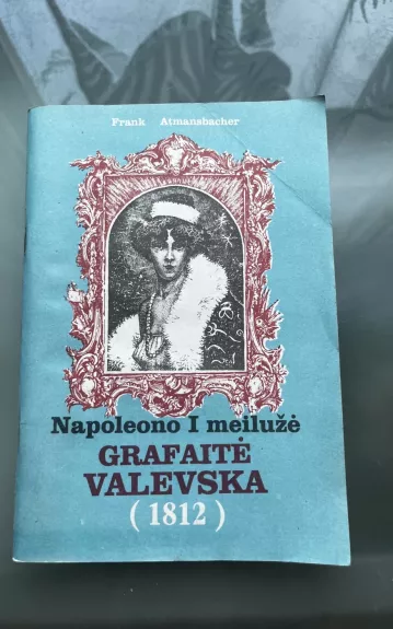 Napoleono I meilužė Grafaitė Valevska