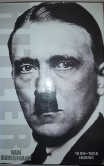 Hitler. 1889-1936: Hubris