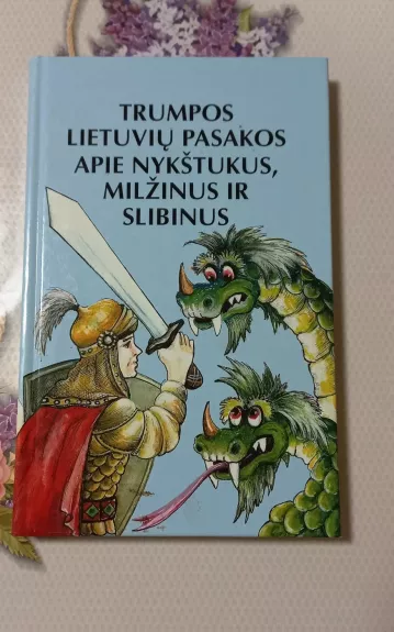 Trumpos lietuvių pasakos apie nykštukus, milžinus ir slibinus