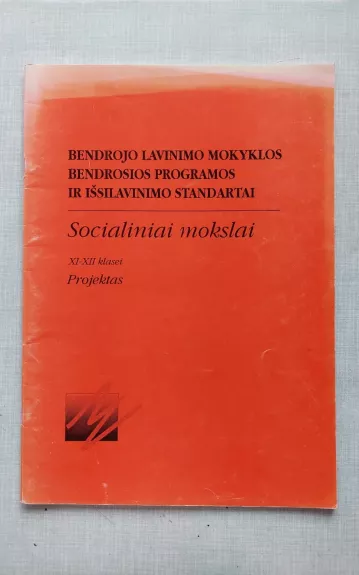 Bendrojo lavinimo mokyklos bendrosios programos ir išsilavinimo standartai. Socialiniai mokslai XI-XII klasei, projektas