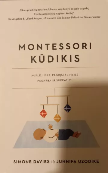 Montessori kūdikis: auklėjimas, pagrįstas meile, pagarba ir supratimu