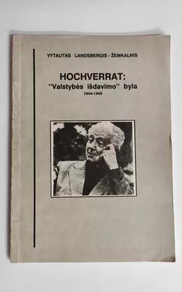 Hochverrat: "Valstybės išdavimo" byla, 1944-1945