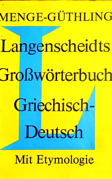 Langenscheidts Grosswörterbuch Griechisch-Deutsch / Didysis graikų - vokiečių kalbų žodynas