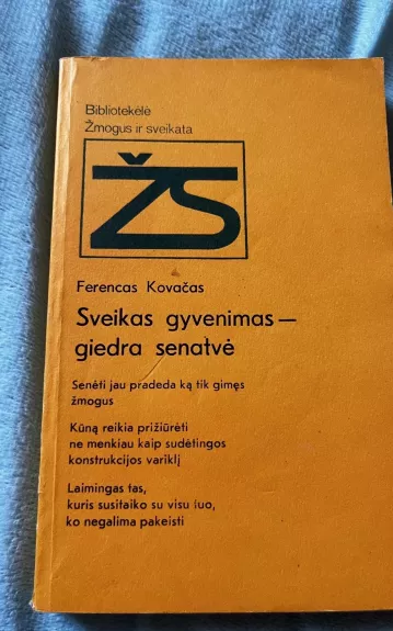 Sveikas gyvenimas-giedra senatvė