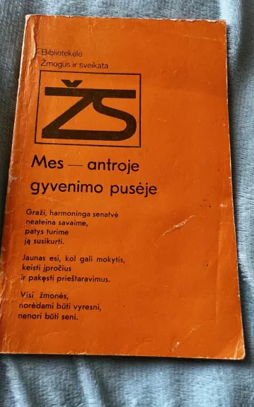 Mes-antroje gyvenimo pusėje