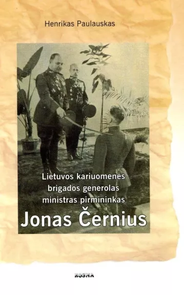 Lietuvos kariuomenės brigados generolas ministras pirmininkas Jonas Černius