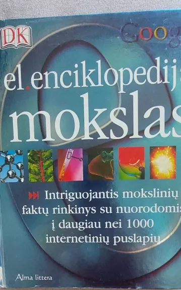 Google „El. enciklopedija. Mokslas.“ Intriguojantis mokslinių faktų rinkinys su nuorodomis į daugiau nei 1000 internetinių puslapių