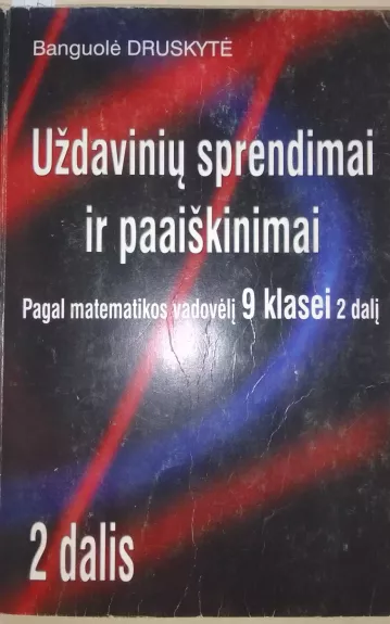 Uždavinių sprendimai ir paaiškinimai 9 klasei (2 dalis)