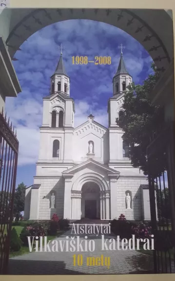 Atstatytai Vilkaviškio katedrai 10 metų