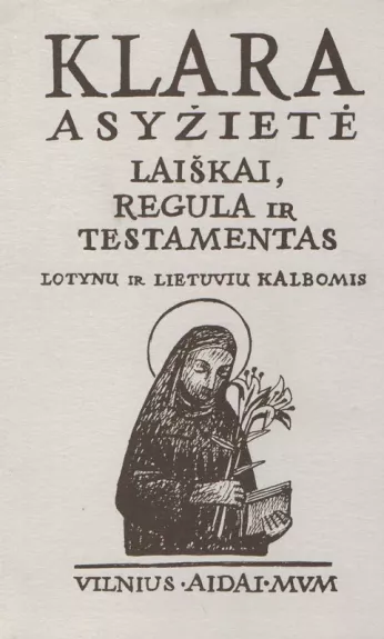 Laiškai, Regula ir Testamentas: lotynų ir lietuvių kalbomis