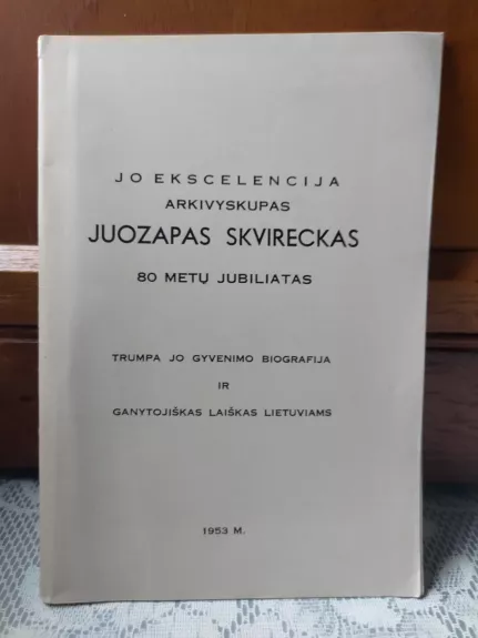 Jo ekscelencija arkivyskupas Juozapas Skvireckas 80 metų jubiliatas