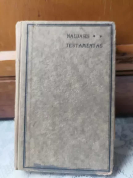 Naujasis Musų Viespaties Jėzaus Testamentas  - Žemaičių Vyskupijos 1421 – Jubiliejui – 1921 Paminėti