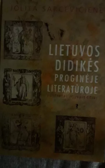 Lietuvos didikės proginėje literatūroje: portretai ir įvaizdžiai