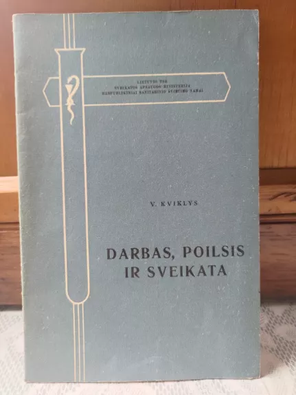 Darbas, poilsis ir sveikata