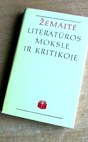 ŽEMAITĖ LITERATŪROS MOKSLE IR KRITIKOJE