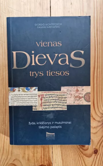 Vienas Dievas-trys tiesos: žydai, krikščionys, musulmonai-tikėjimo paslaptis