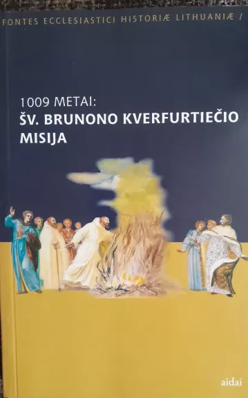 1009 metai: Šv. Brunono Kverfurtiečio Misija