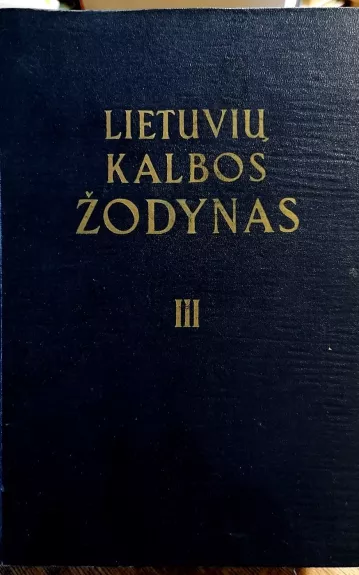 Lietuvių kalbos žodynas (III tomas)