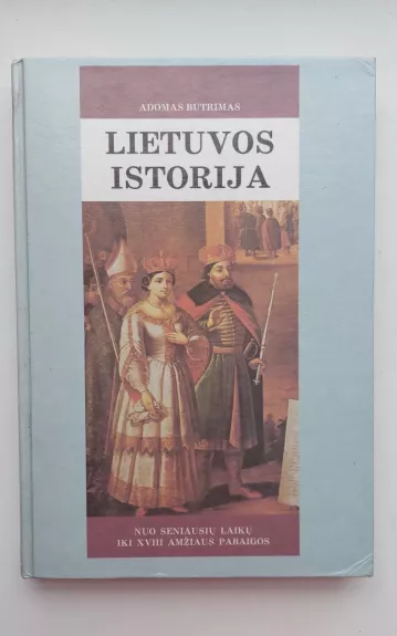 Lietuvos istorija nuo seniausių laikų iki XVIII amžiaus pabaigos