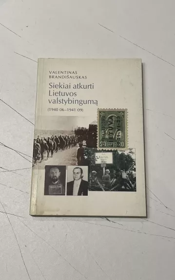 Siekiai atkurti Lietuvos valstybingumą (1940.06-1941.09)
