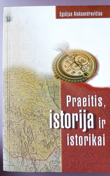 Praeitis, istorija ir istorikai