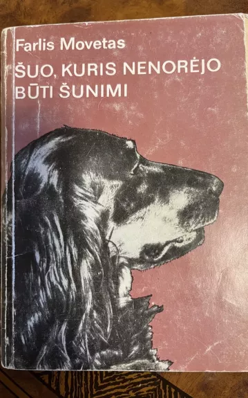 Šuo, kuris nenorėjo būti šunimi