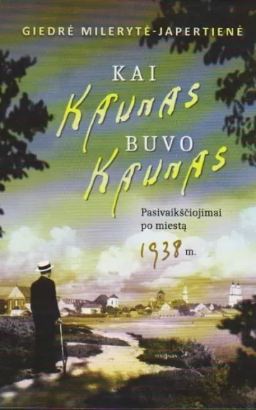 Kai Kaunas buvo Kaunas