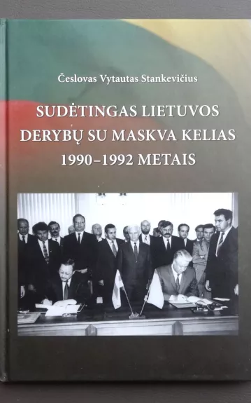 Sudėtingas Lietuvos derybų su Maksva kelias 1990-1992 metais
