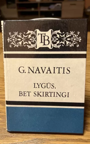 Lygūs, bet skirtingi