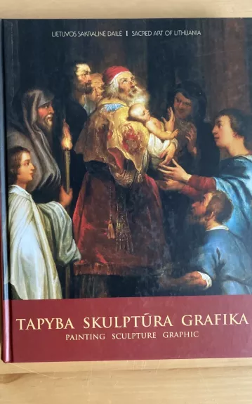 Lietuvos sakralinė dailė (1 tomas). Tapyba, skulptūra, grafika