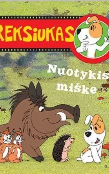 Reksiukas. Nuotykis miške