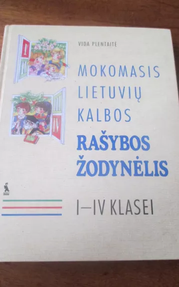 Mokomasis Lietuvių kalbos rašybos žodynėlis I-V klasei