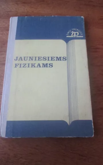 Jauniesiems fizikams (Šiluma. Elektra)