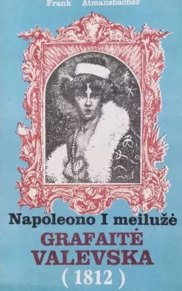 Napoleono I meilužė Grafaitė Valevska