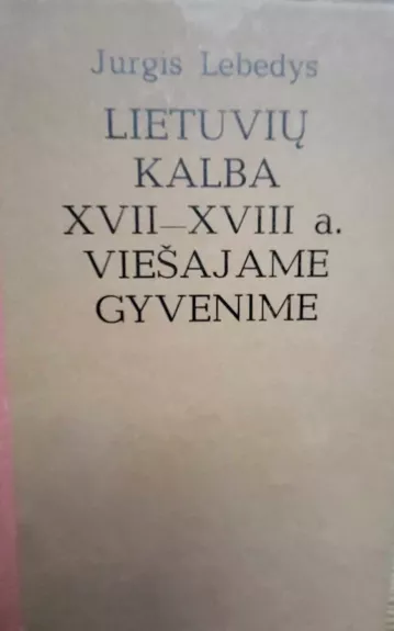 Lietuvių kalba XVII-XVIII a. viešajame gyvenime