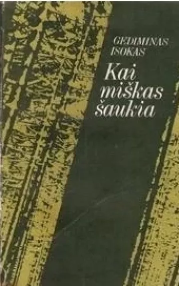 Kai miškas šaukia