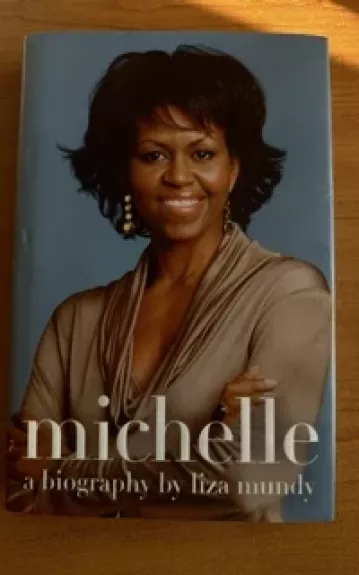 Michelle a biography by Liza Mundy