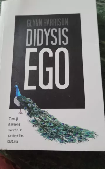 Didysis ego: tikroji asmens svarba ir savivertės kultūra