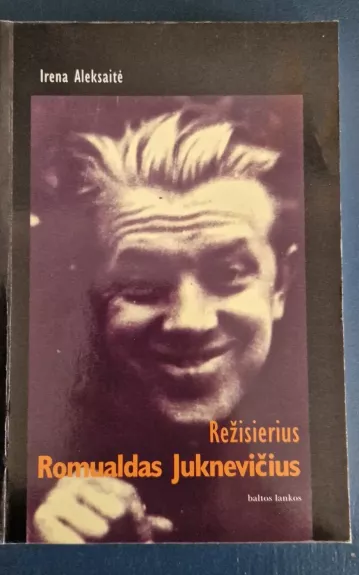 Režisierius Romualdas Juknevičius