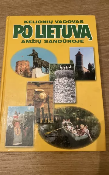 Kelionių vadovas po Lietuvą amžių sandūroje