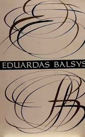 Eduardas Balsys. Kūrybos apybraiža