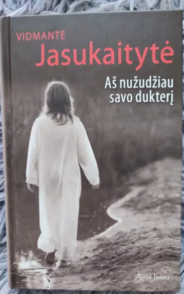 Aš nužudžiau savo dukterį